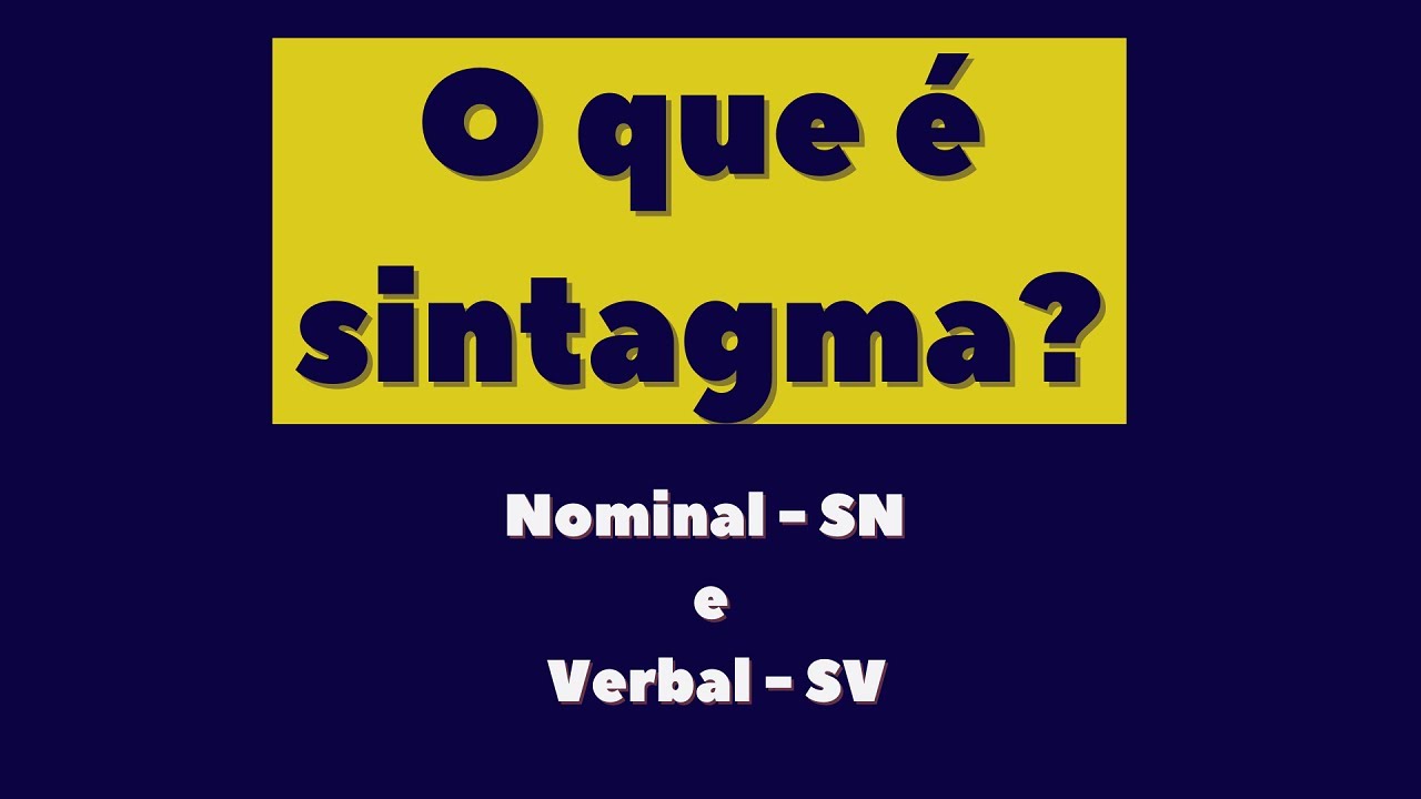 Sintagma Verbal e Nominal - O Que Você Precisa Saber