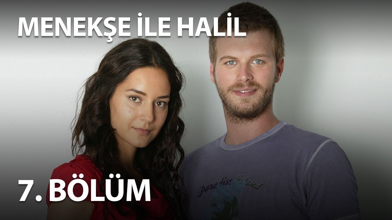 Menekşe İle Halil 7. Bölüm - Full Bölüm