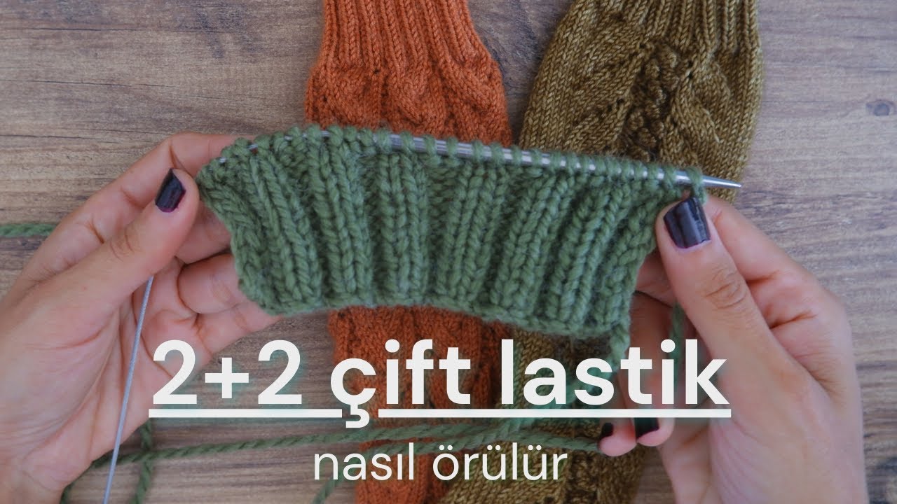 2+2 &Ccedil;ift Lastik | İki d&uuml;z iki ters lastik modeli nasıl &ouml;r&uuml;l&uuml;r #&ouml;rg&uuml; #&ouml;rg&uuml;modelleri #&ouml;rg&uuml;lastik
