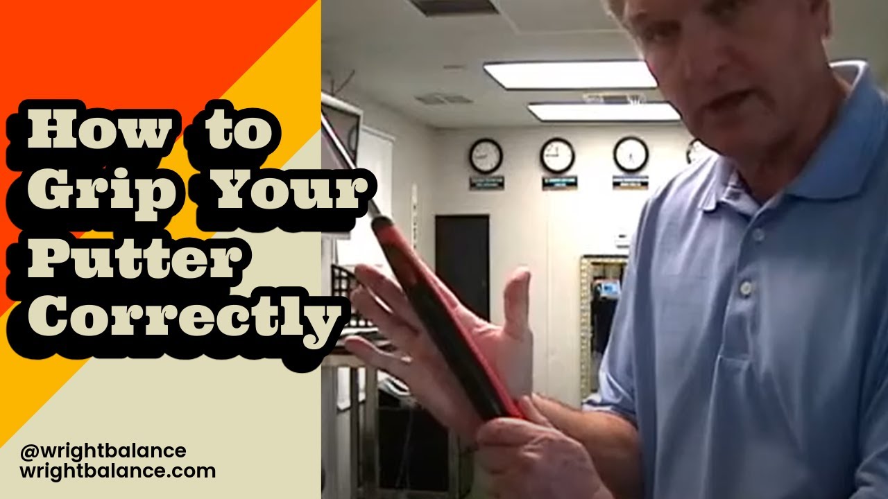 How to Grip Your Putter Correctly