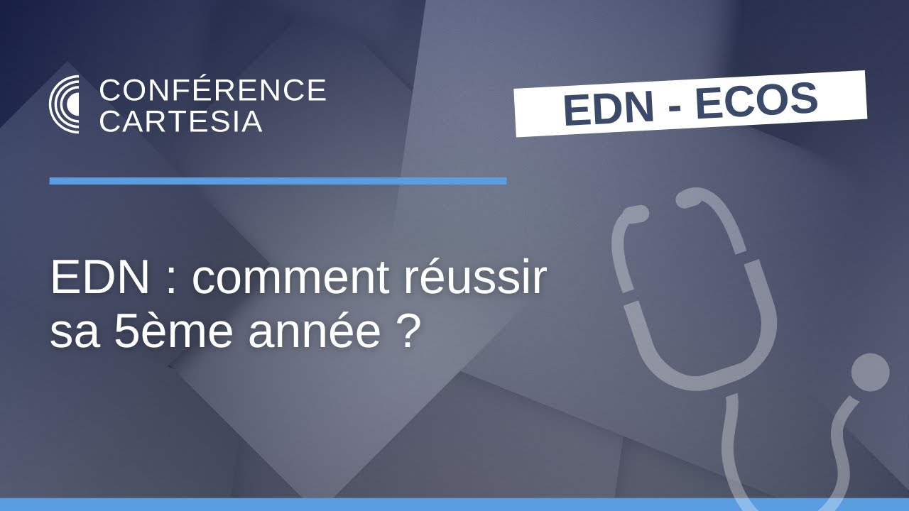 ECNi - EDN : Comment réussir sa 5ème année ?