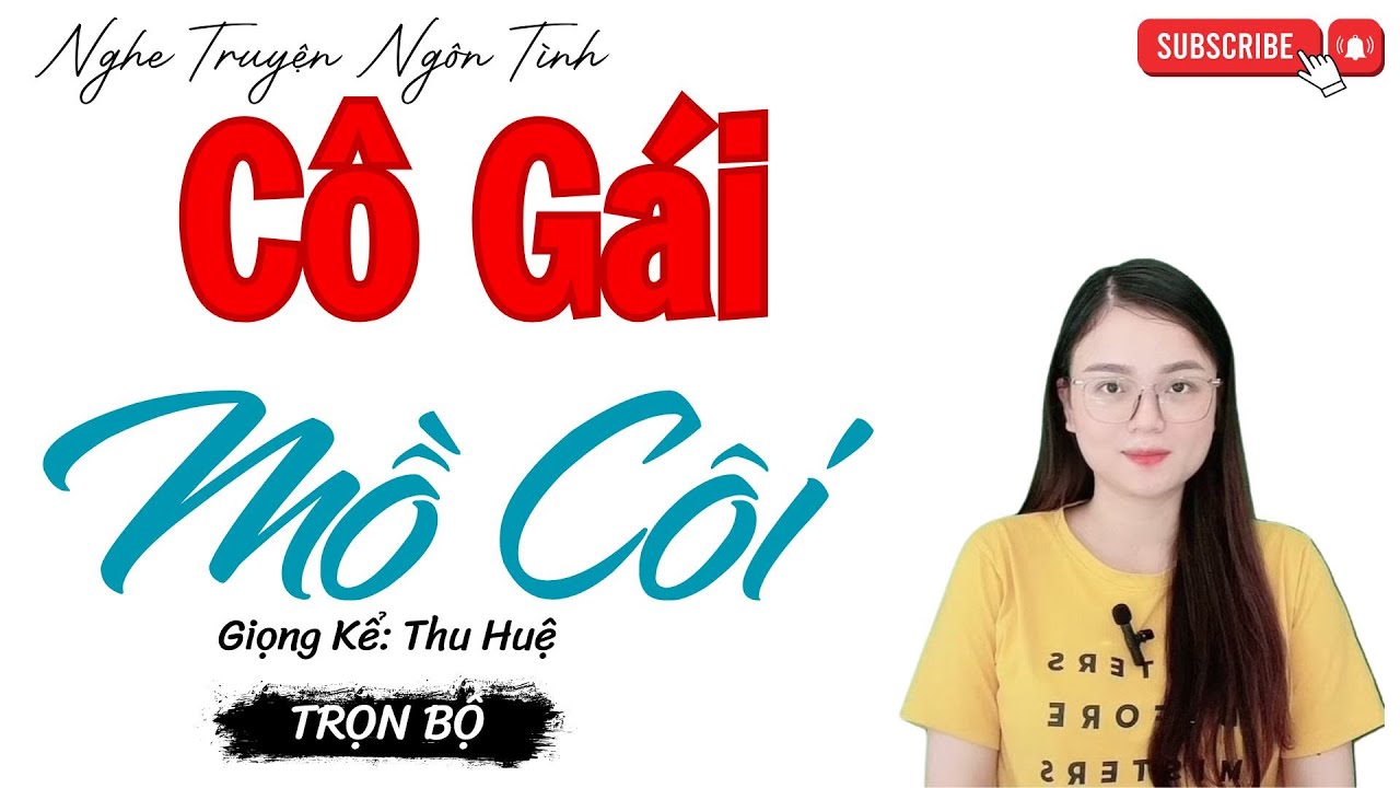 NGHE TRUYỆN NGÔN TÌNH: CÔ GÁI MỒ CÔI | TỔNG HỢP TRUYỆN NGÔN TÌNH HAY NHẤT 2025.