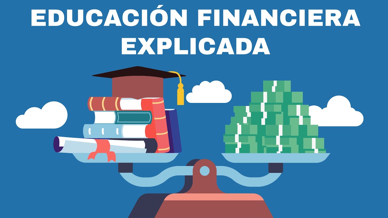 &iquest;Qu&eacute; es la Educaci&oacute;n Financiera? (Explicaci&oacute;n F&aacute;cil)