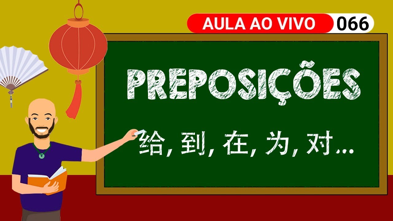 Mandarim Live N&ordm;066 - Preposi&ccedil;&otilde;es em mandarim #1