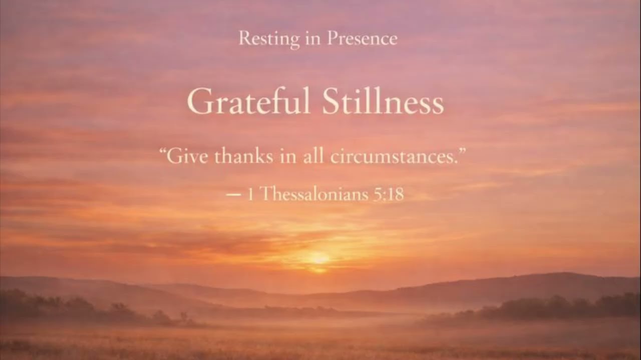 Resting in Presence – Episode 16 | Grateful Stillness | 1 Hour Instrumental Worship