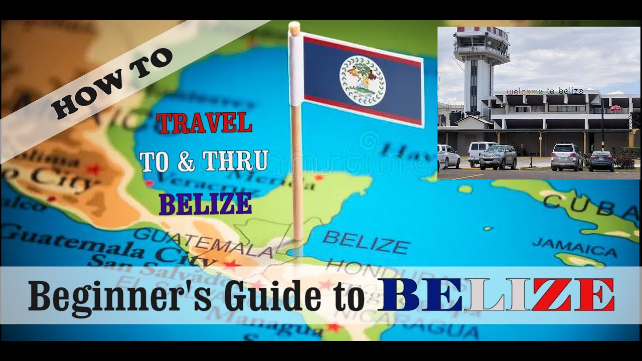 Beginner's Guide to BELIZE |Traveling To And Thru Belize + Navigating BZE International Airport