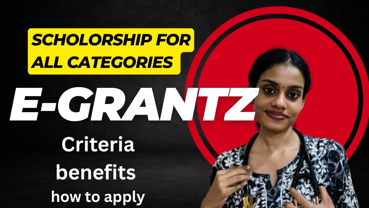 Egrantz Scholarship 2025 | Eligibility, Application Process & Benefits Explained