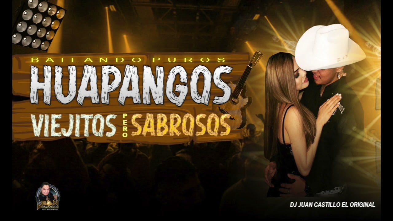 HUAPANGOS VIEJITOS PERO SABROSOS BEAT - DJ JUAN CASTILLO EL ORIGINAL