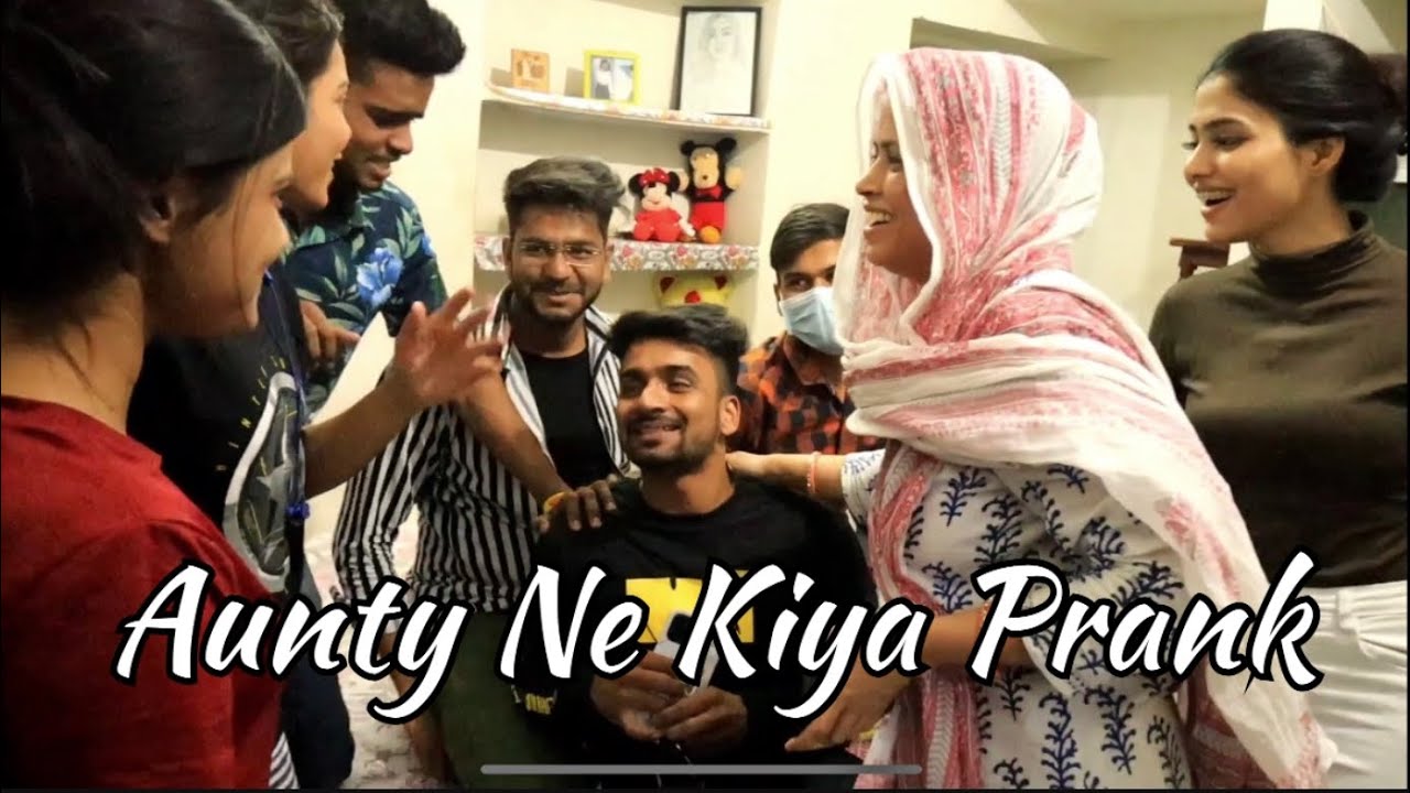 Prank me aunty ko shamil kar liya 😰