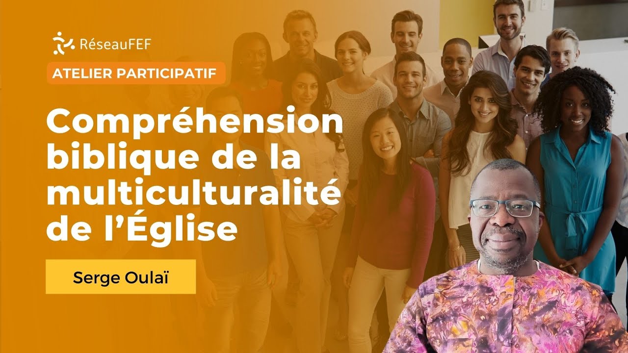 Compréhension biblique de la multiculturalité - par Serge Oulaï