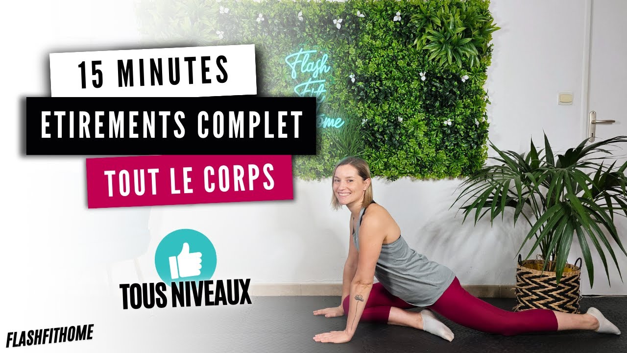 SÉANCE D'ÉTIREMENTS COMPLET 15 MIN 🙏🏻 Etirements Tout Le Corps TOUS NIVEAUX | FlashFitHome