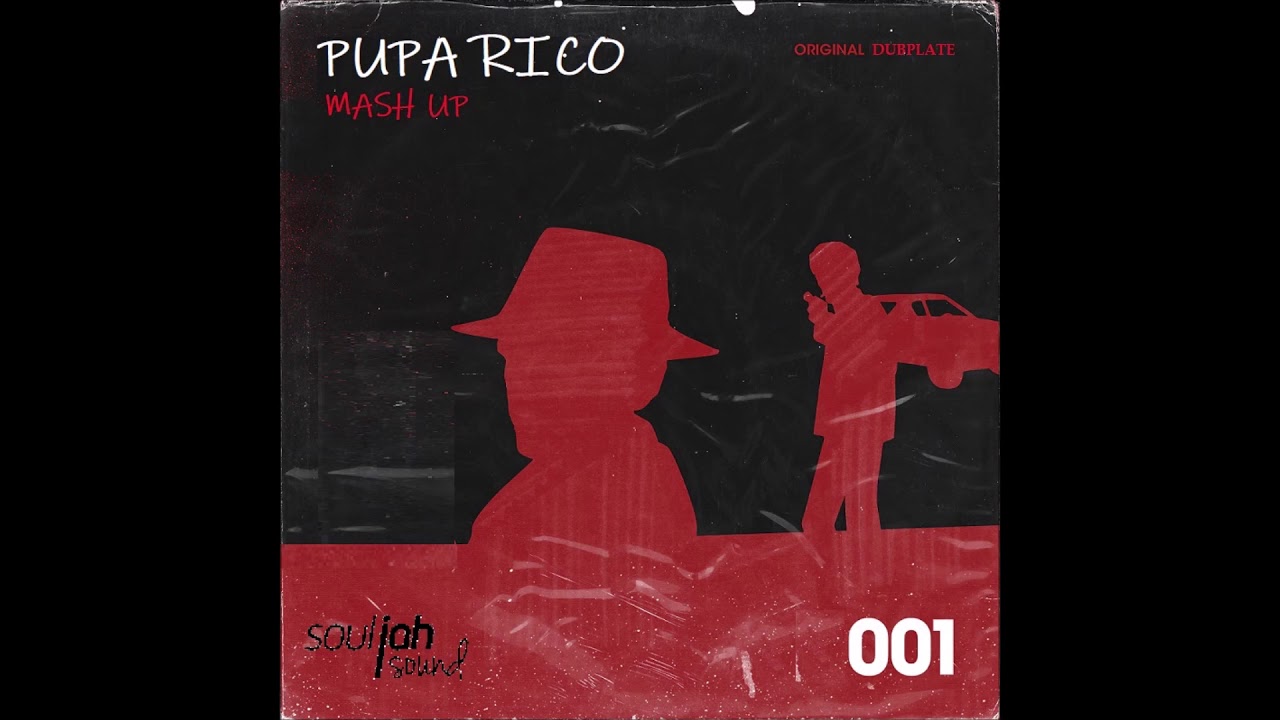 Pupa Rico - mash up [SOUL JAH SOUND]