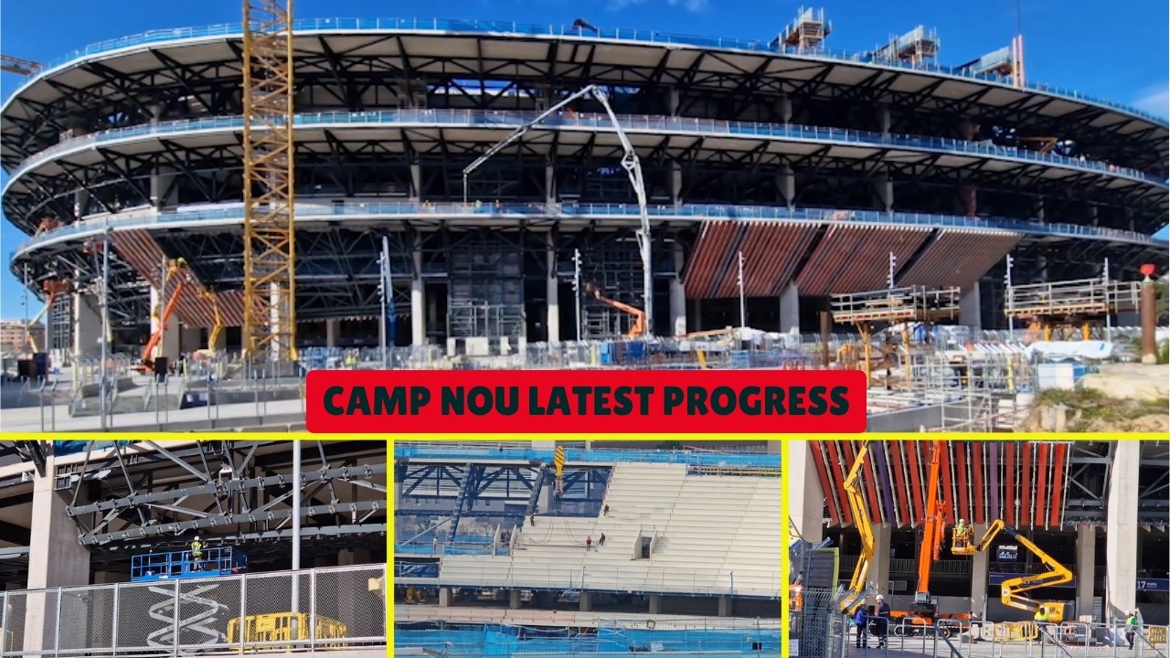 Camp Nou Construction Update: Lateral Stand Progress & Major Structural Works