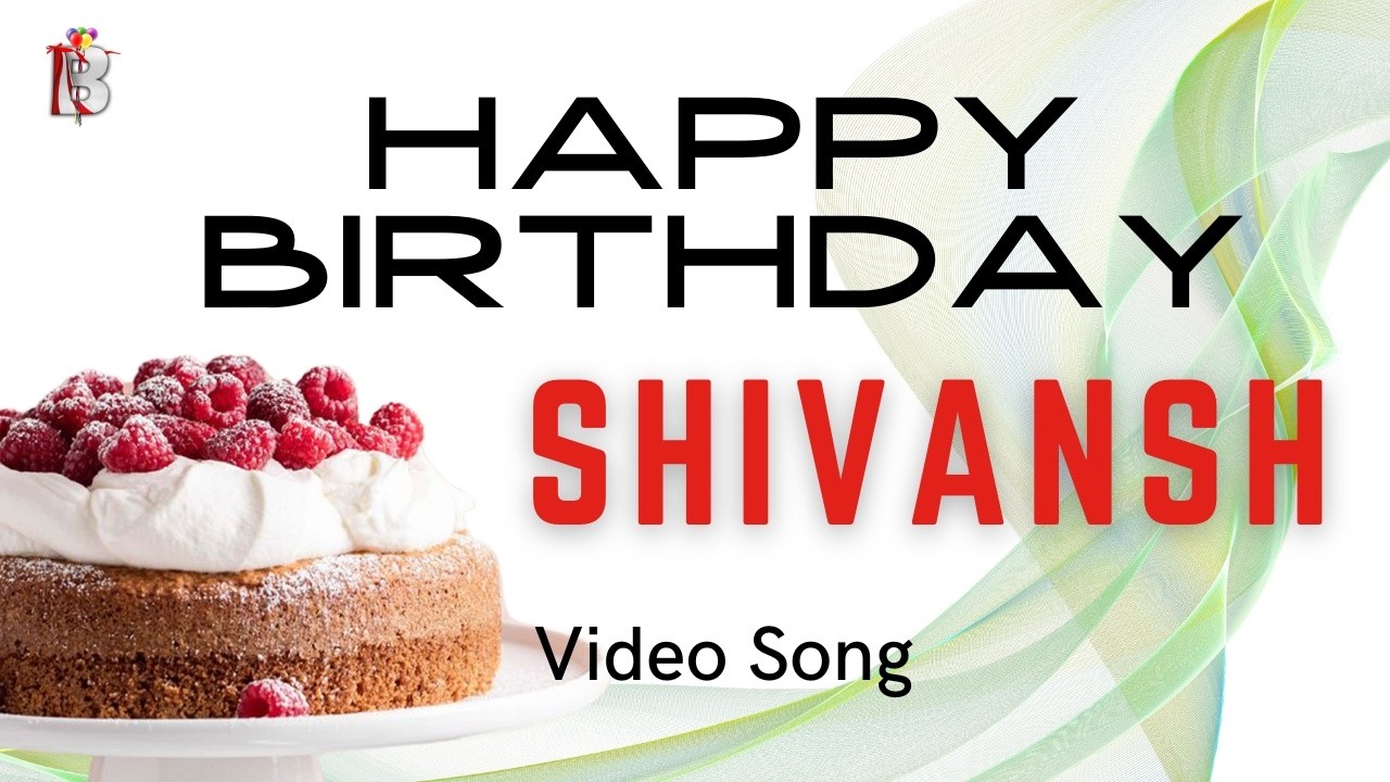 Shivansh Happy Birthday - Birthday Remix Video Song | Birthday Songs With Names #Shivansh