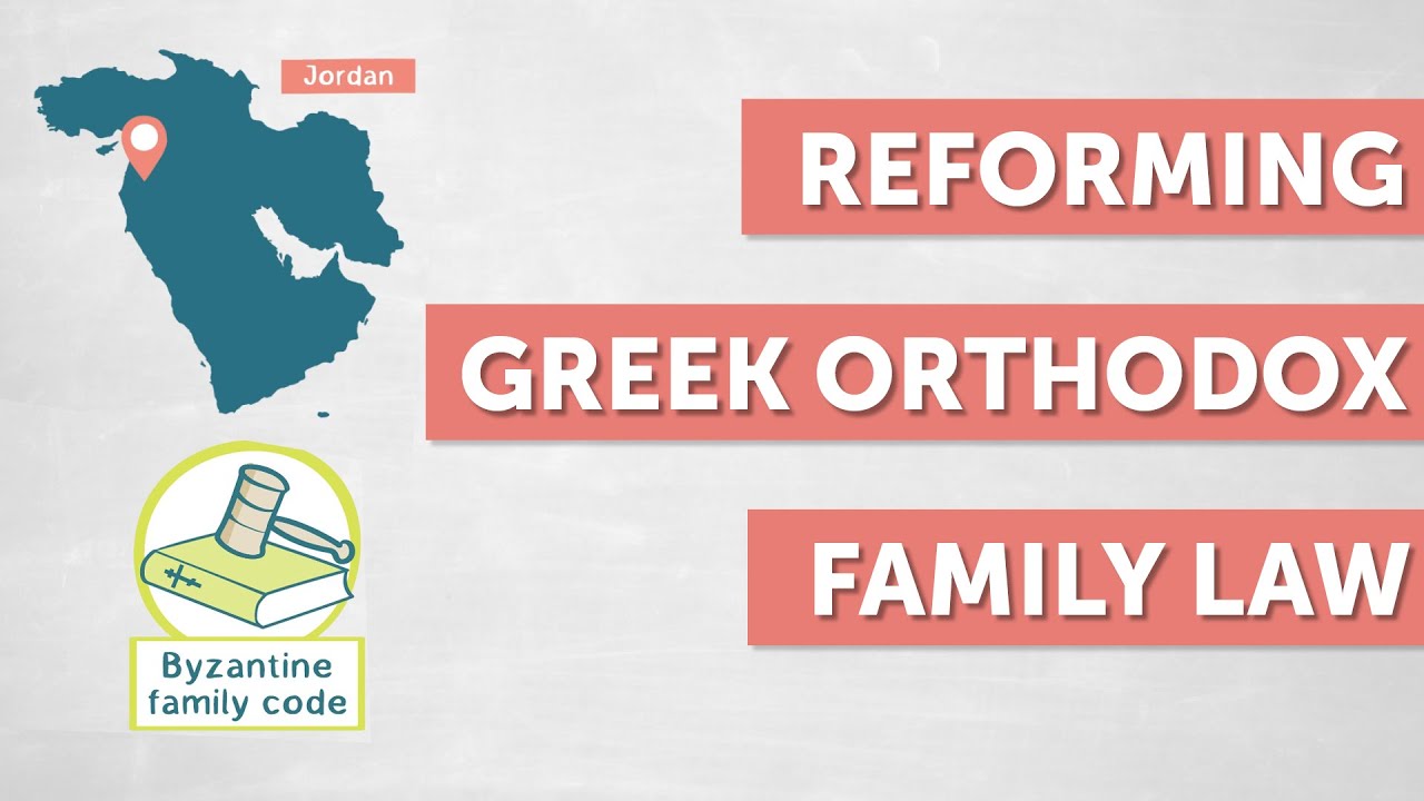 The Reformation of Greek-Orthodox Family Law: The Example of Jordan