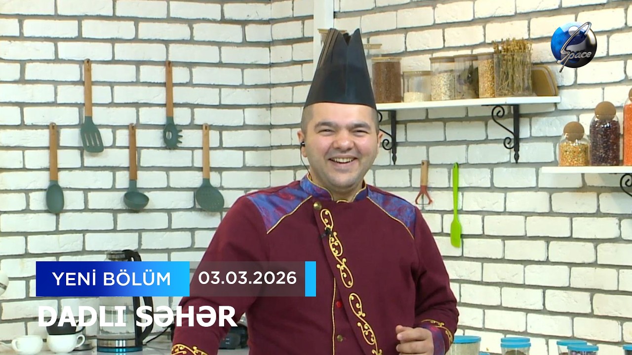 DADLI SƏHƏR  (Şəkərbura, Paxlava)  03.03.2026