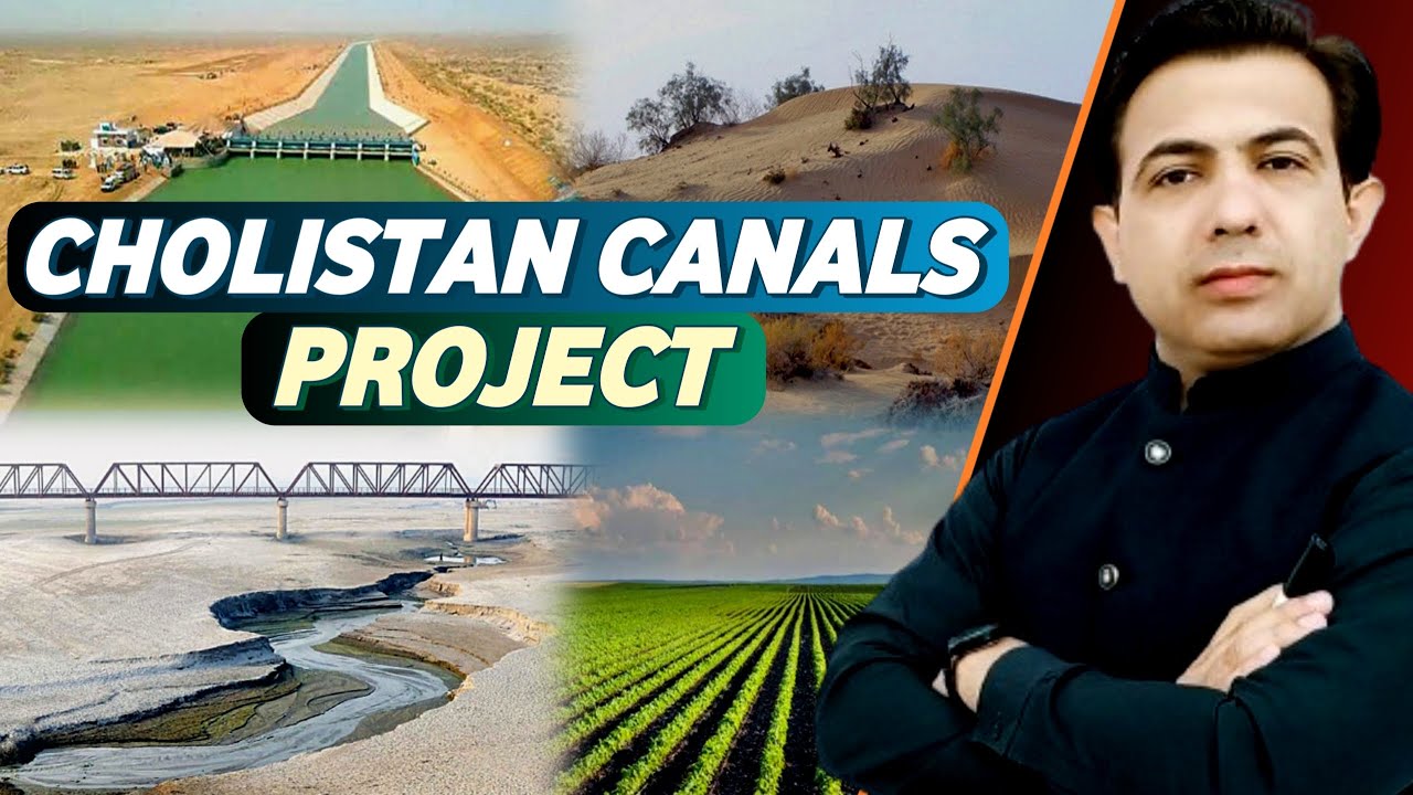 Punjab Six Canal Project From Indus River | Cholistan Canal and Sindh Opposition | By Muhammad Akram