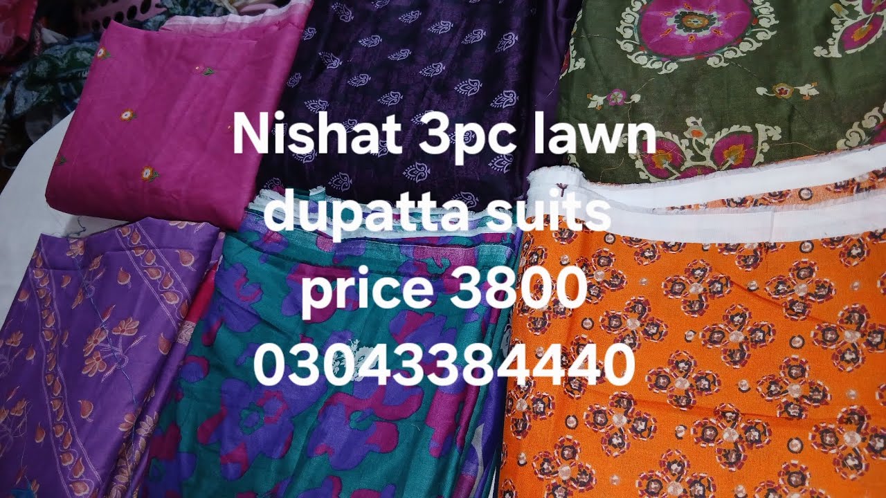 Nishat 3pc lawn dupatta suits .03043384440