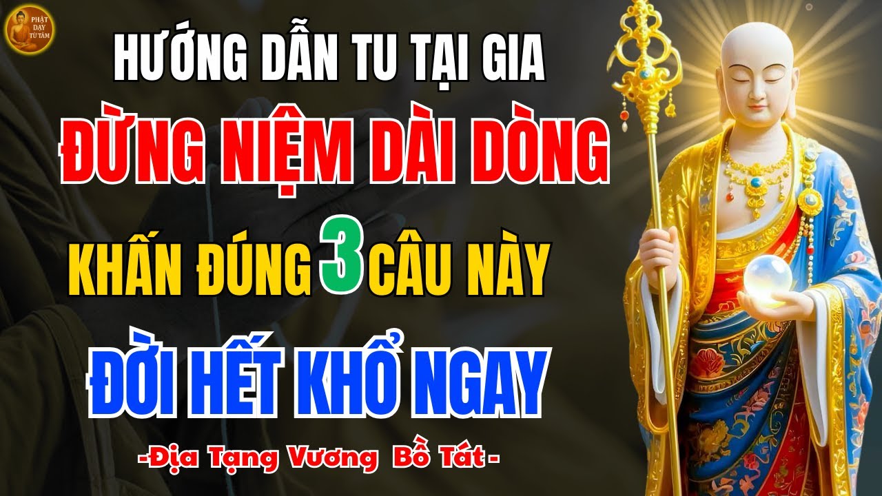 Địa Tạng Bồ Tát Dạy 🧘‍♂️ Ba Câu Niệm Ngắn Giúp Tâm Dần Nhẹ Khổ