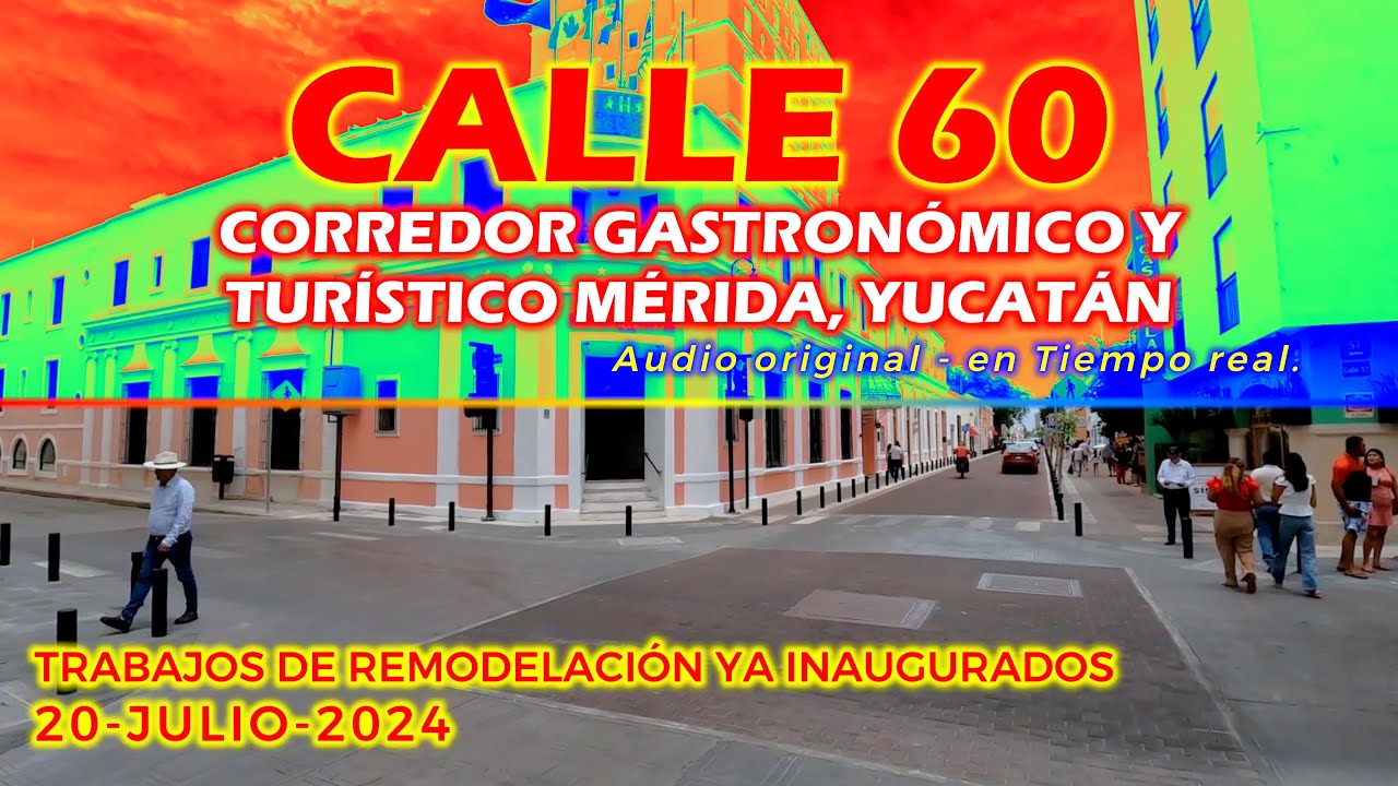 MÉRIDA YUCATÁN CALLE 60 caminata desde la Plaza Grande a Santa Ana tramo recién inaugurado