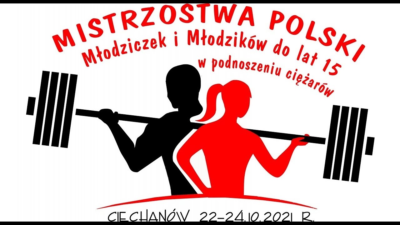Mistrzostwa Polski do lat 15 w podnoszeniu ciężarów - Ciechanów 22-24.10.2021 r.