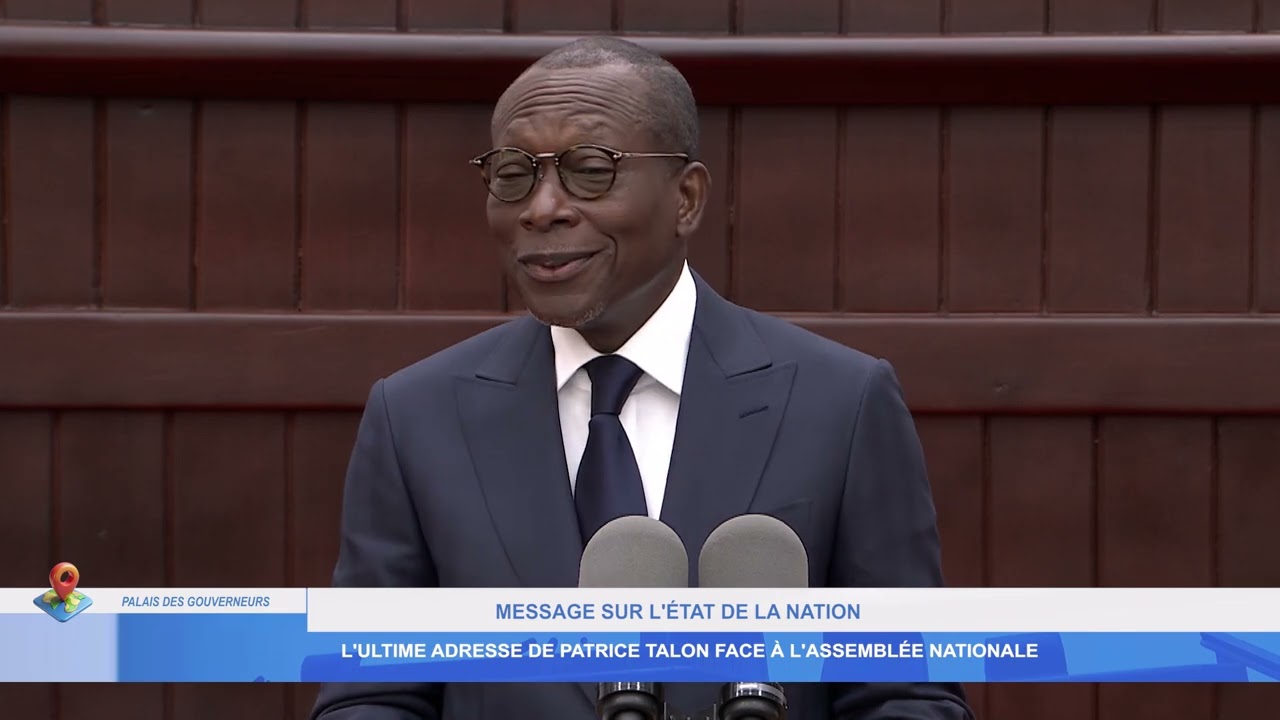 MESSAGE SUR L'ÉTAT DE LA NATION: L'ULTIME ADRESSE DE PATRICE TALON FACE À L'ASSEMBLÉE NATIONALE