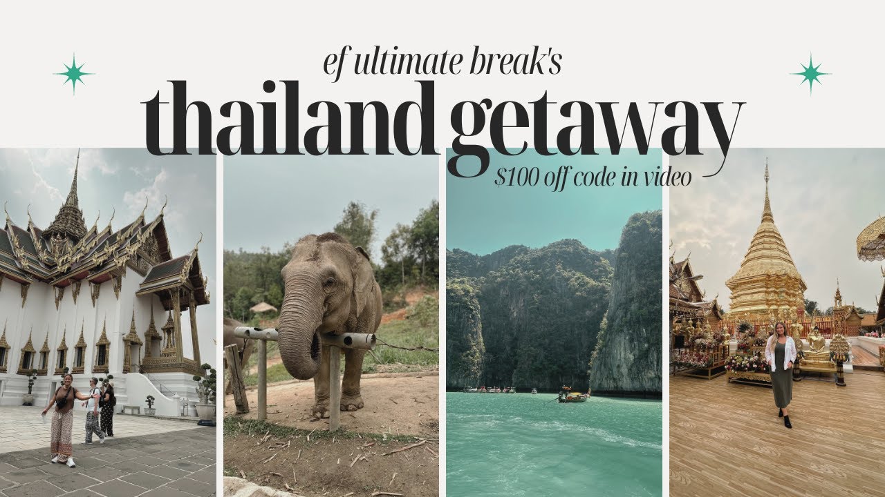 Thailand Getaway Vlog with EF Ultimate Break | Use Code UAHANNAH100 for $100 off!
