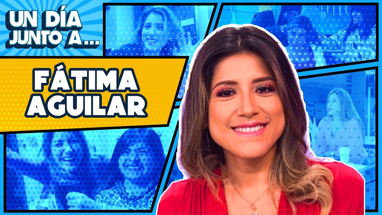 Un día junto a FÁTIMA AGUILAR: 