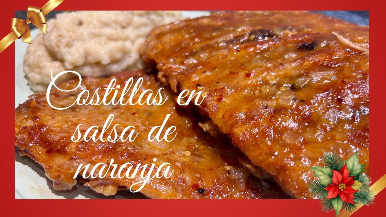 COSTILLAS DE CERDO EN SALSA DE NARANJA - NAVIDAD 2025