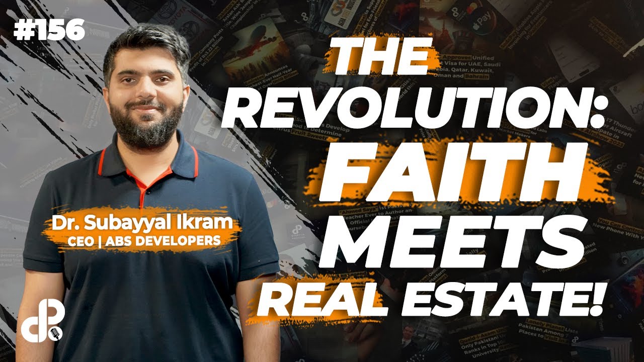 The Revolution: Faith Meets Real Estate! | Dr Subayyal Ikram | CEO ABS Developers | Podcast 