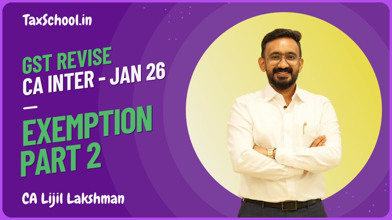 GST EXEMPTIONS – ONE SHOT REVISION Part 2 | Amendments + 25 Exam Qs | CA Inter Jan 2026 | English