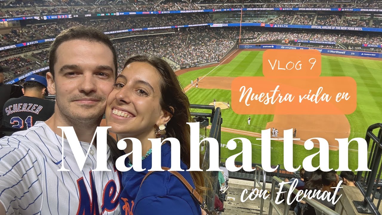 Nuestra vida en Manhattan 🌇 Últimos días en Nueva York, partido de los Mets y vuelo a Barcelona