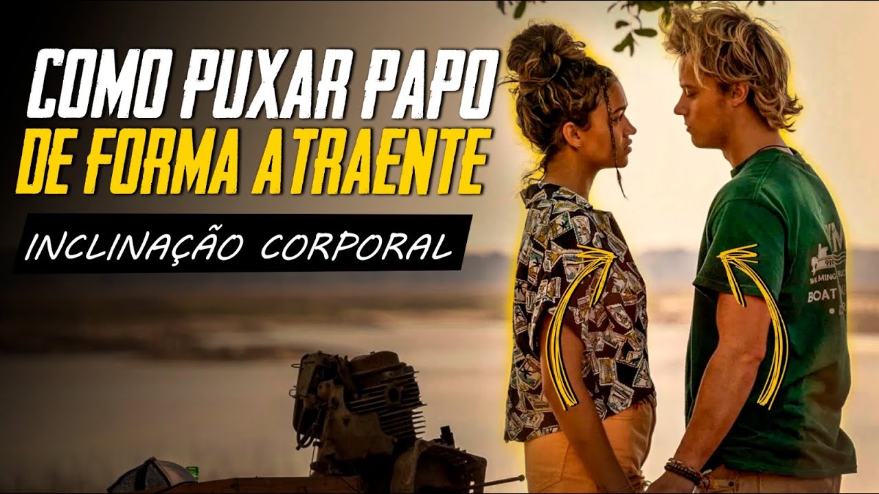 4 Formas de Puxar Papo e ser Atraente | Sedu&ccedil;&atilde;o (Metaforando)