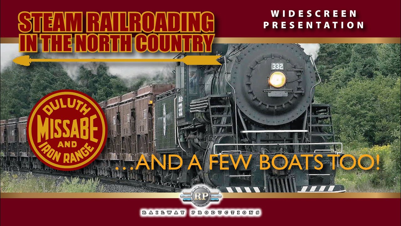 Steam Railroading in the North Country (...and a few boats too!)