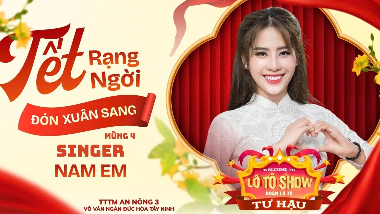 LIVE |SÂN KHẤU ĐỨC HOÀ | ĐOÀN LÔ TÔ TƯ HẬU | Mùng 4 TẾT [Khách mời Ca sĩ Nam Em]