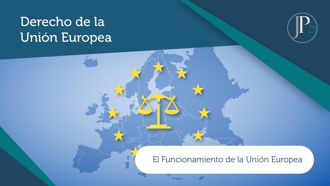 Vídeo nº 2. El Funcionamiento de la Unión Europea