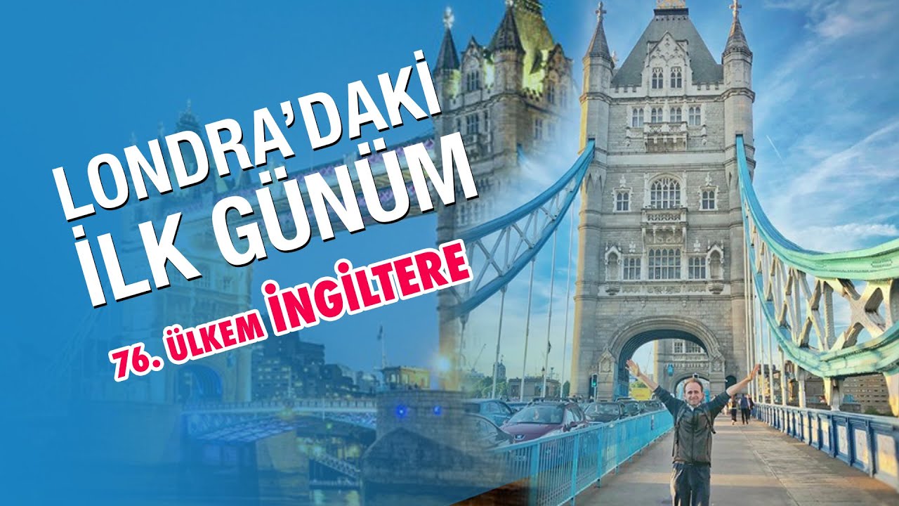 Londra'daki İlk Günüm Bakın Nasıl Geçti | İngiltere