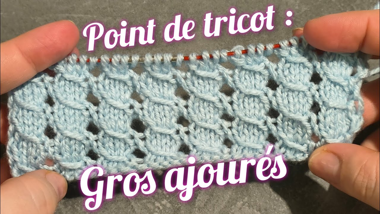 Point de tricot : Gros ajourés 🧶