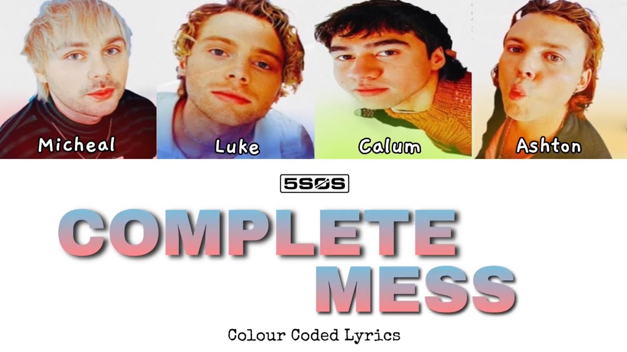 5 Seconds Of Summer ‘COMPLETE MESS’ Colour Coded Lyrics