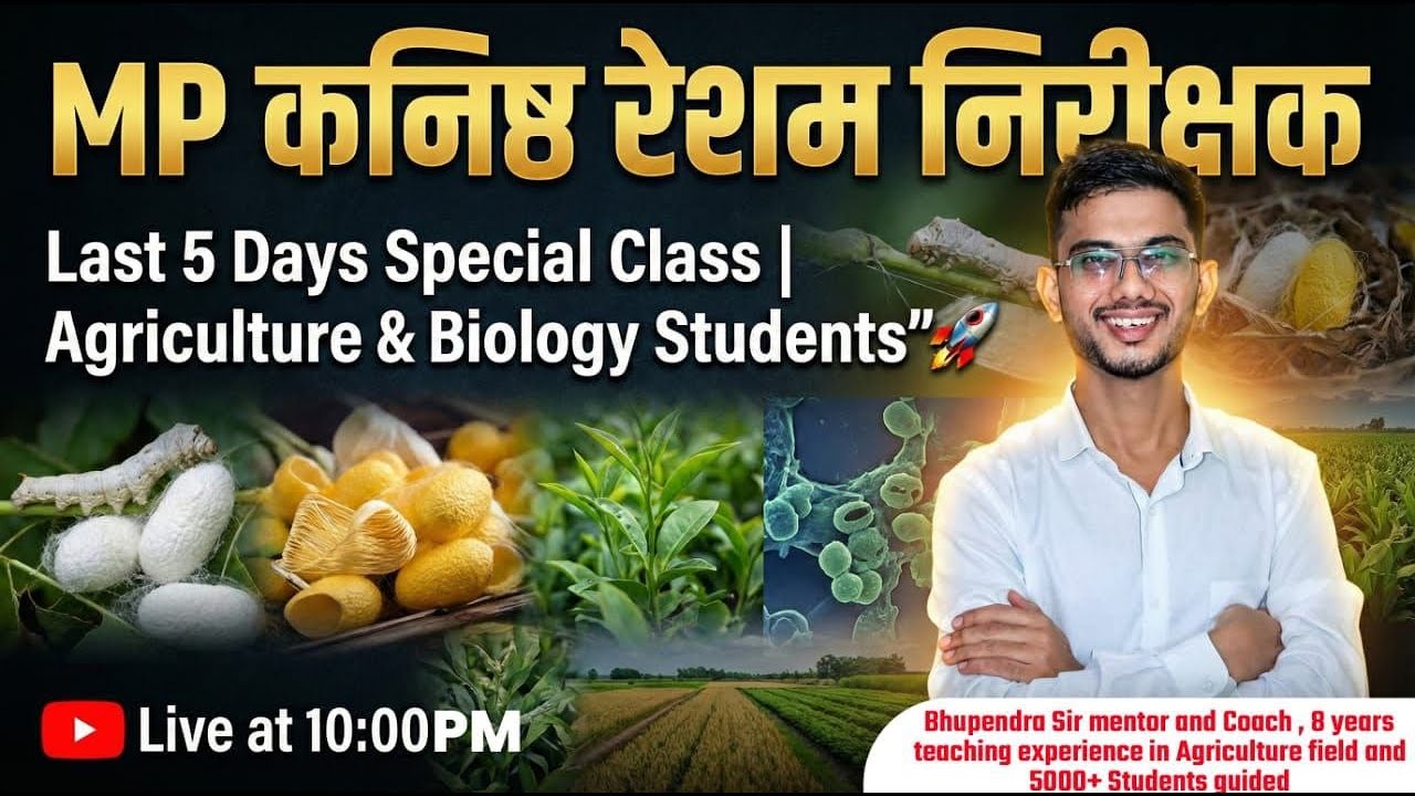 Class -67 | MP कनिष्ठ रेशम निरीक्षक | Last 5 Days Special Class | Agriculture & Biology Students