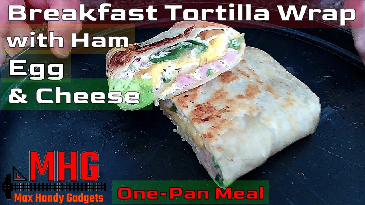 Ham Egg and Cheese Breakfast Tortilla Wrap