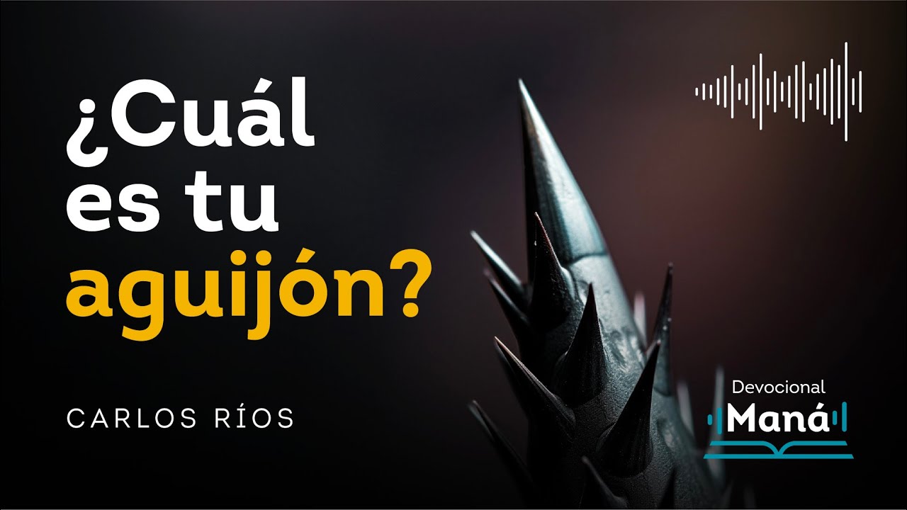 Devocional │ ¿Cuál es tu AGUIJÓN?
