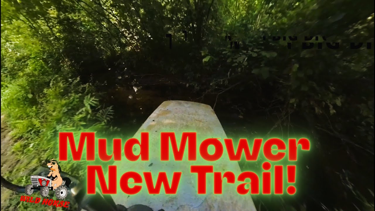 Mud Mower On New Trails