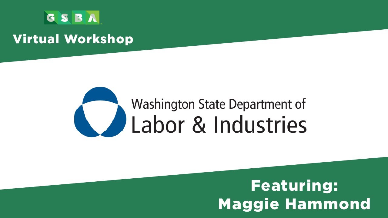 GSBA Virtual Workshop: Maggie Hammond of Washington State's Department of Labor & Industries (LNI)