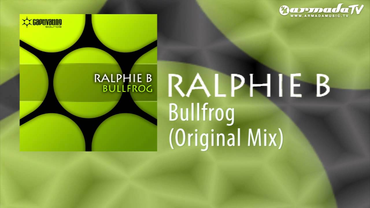 Ralphie B - Bullfrog (Original Mix)