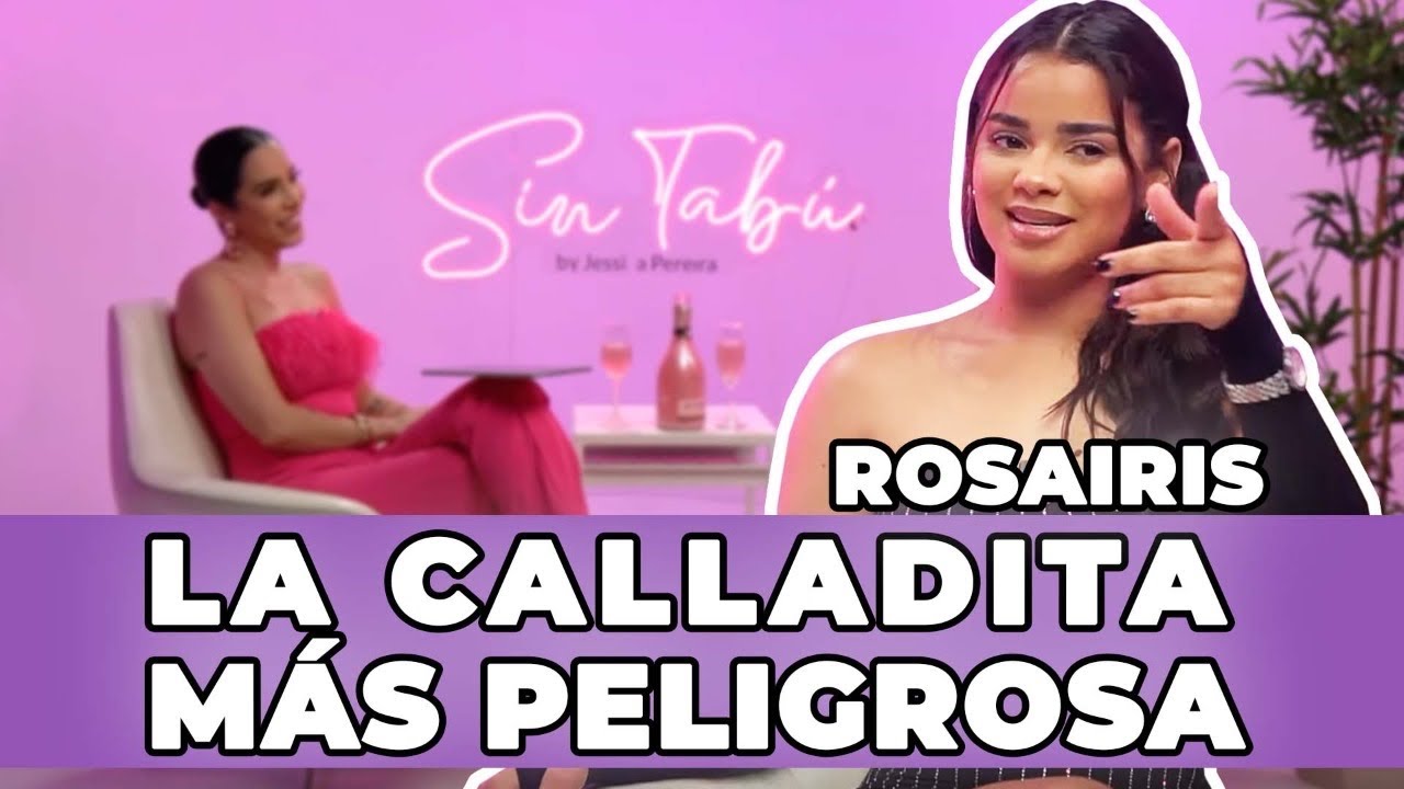 ROSAIRIS SU VERSI&Oacute;N M&Aacute;S PICANTE EN UN SIN TAB&Uacute;