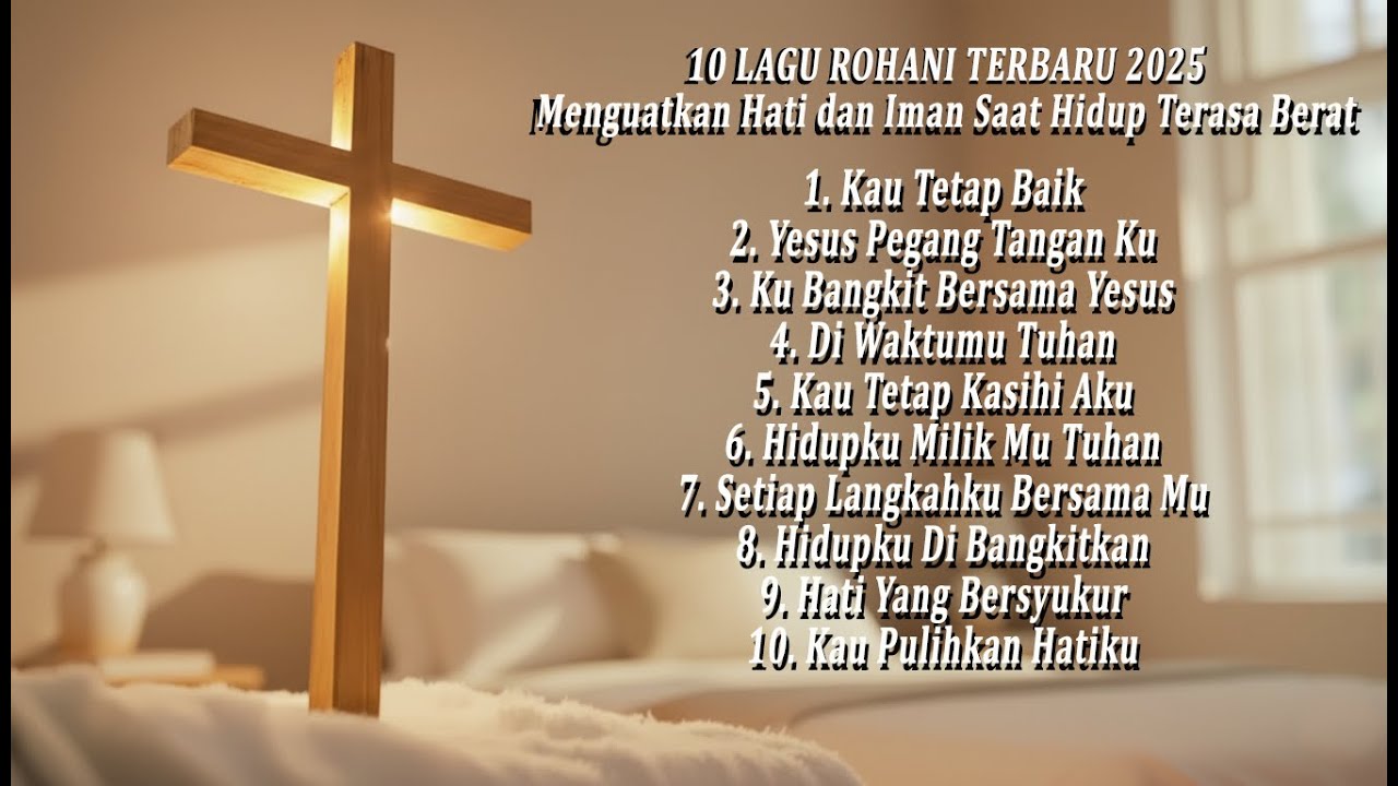 10 Lagu Rohani Terbaru 2025 – Menguatkan Hati dan Iman Saat Hidup Terasa Berat
