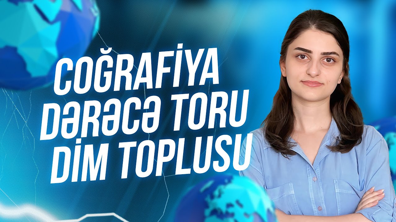 Coğrafiya | Dərəcə toru. DİM qəbul tipli suallar