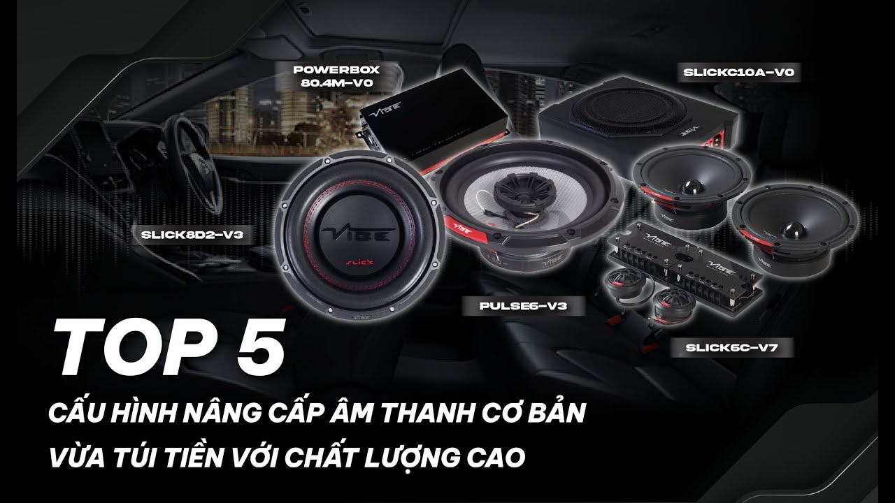 TOP 5 cấu hình nâng cấp âm thanh cơ bản vừa hợp túi tiền vừa chất lượng cao