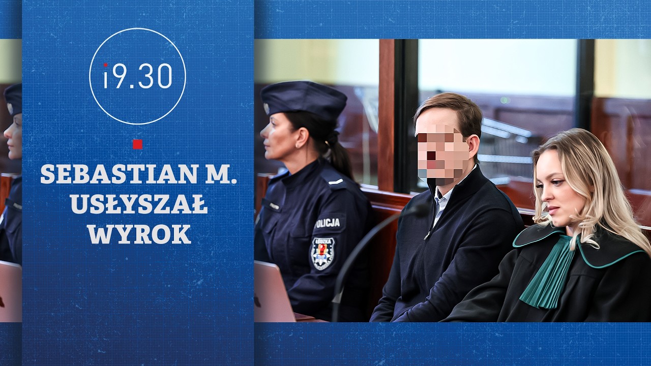 Sebastian M. usłyszał wyrok | 19.30
